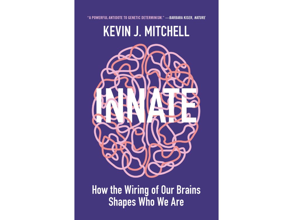 Innate: How the Wiring of Our Brains Shapes Who We Are