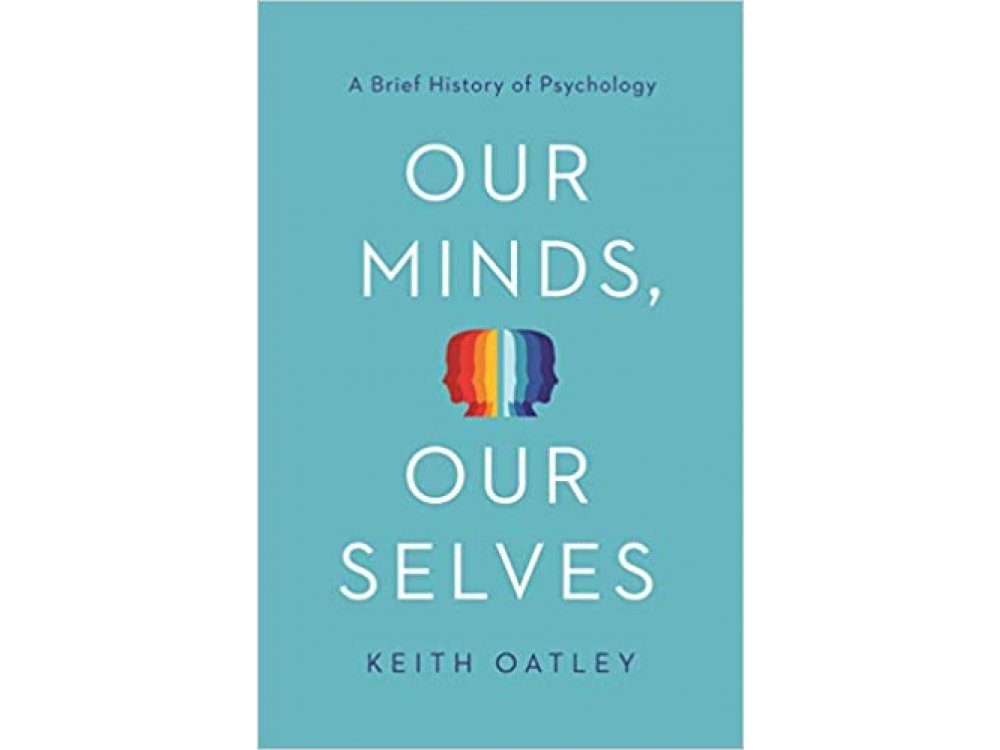 Our Minds, Our Selves: A Brief History of Psychology