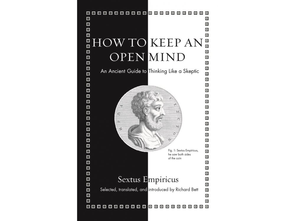 How to Keep an Open Mind: An Ancient Guide to Thinking Like a Skeptic