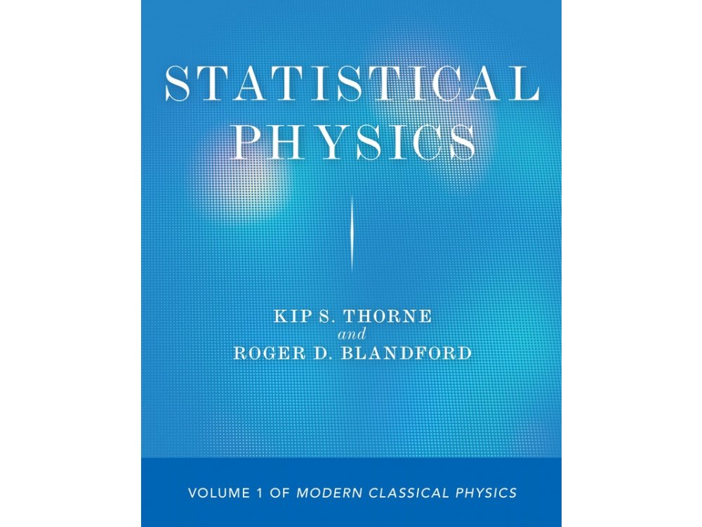 Statistical Physics (Volume 1 of Modern Classical Physics)