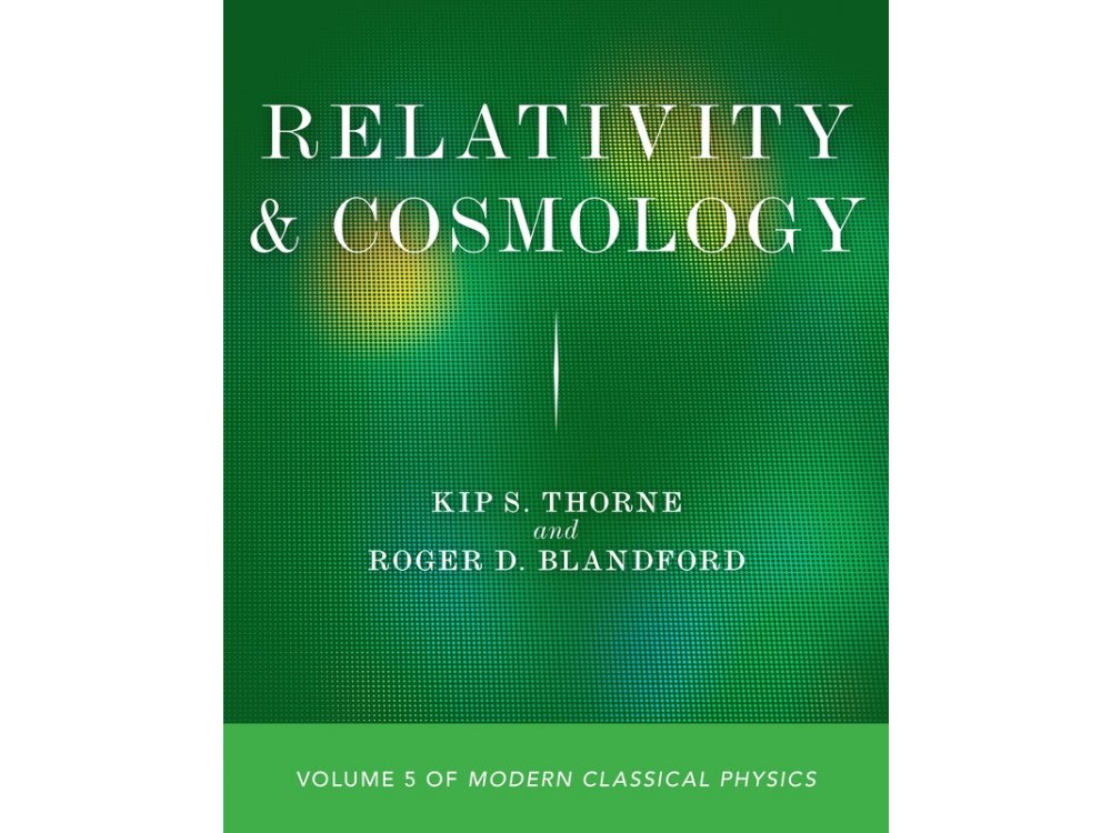 Relativity and Cosmology (Volume 5 of Modern Classical Physics)