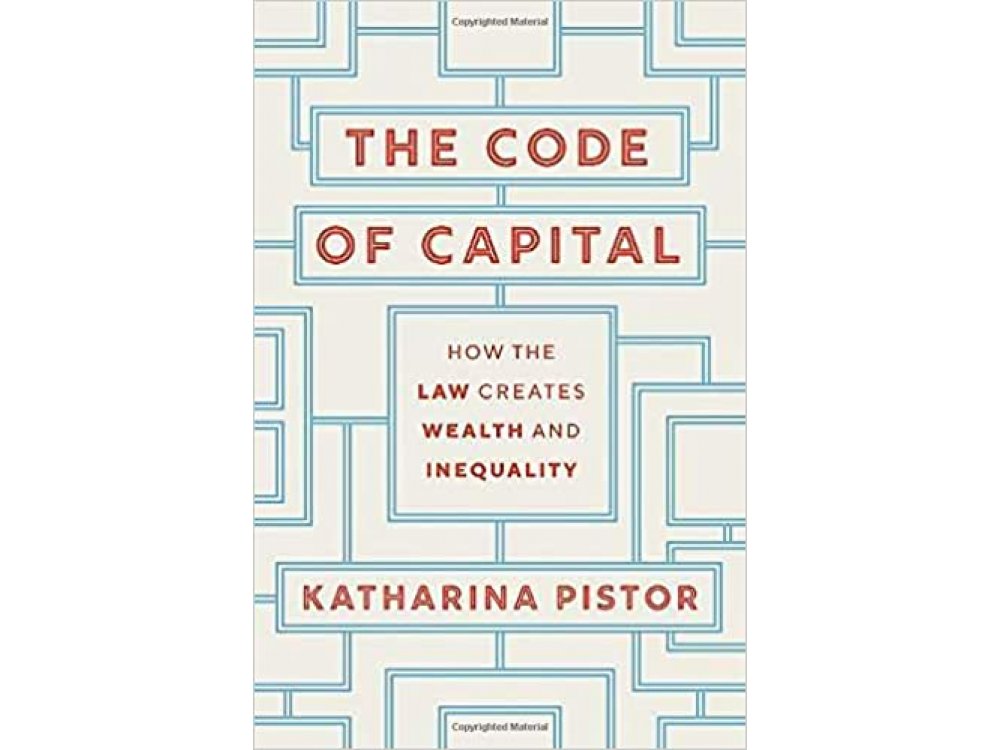 The Code of Capital: How the Law Creates Wealth and Inequality
