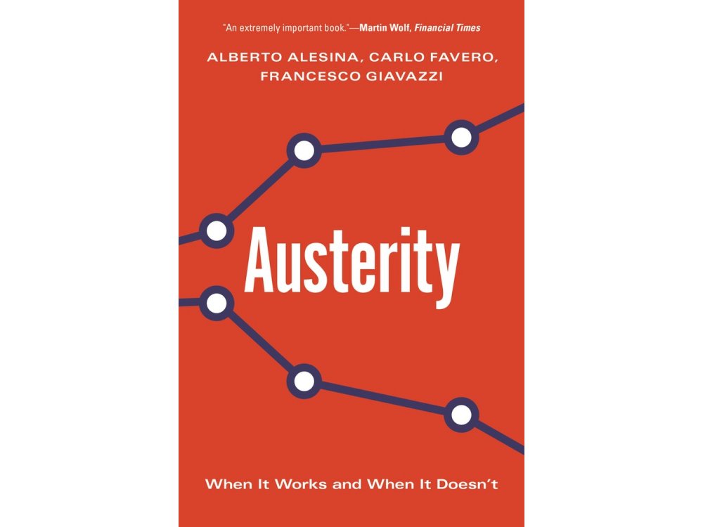 Austerity: When It Works and When It Doesn't