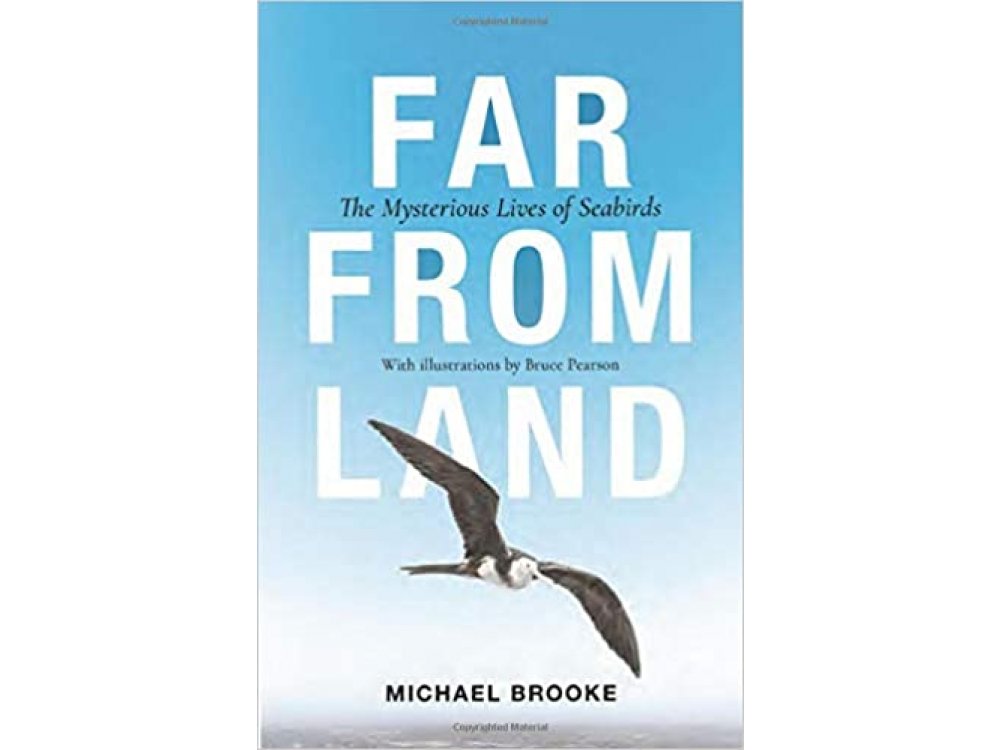 Far from Land: The Mysterious Lives of Seabirds