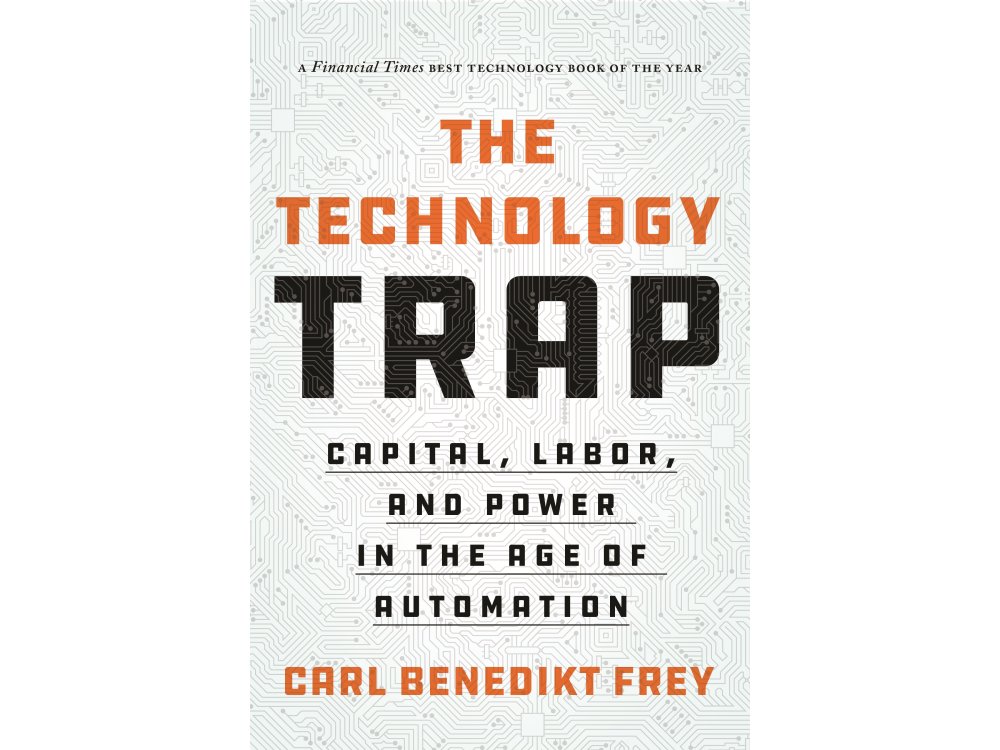 The Technology Trap: Capital, Labor and Power in the Age of Automation