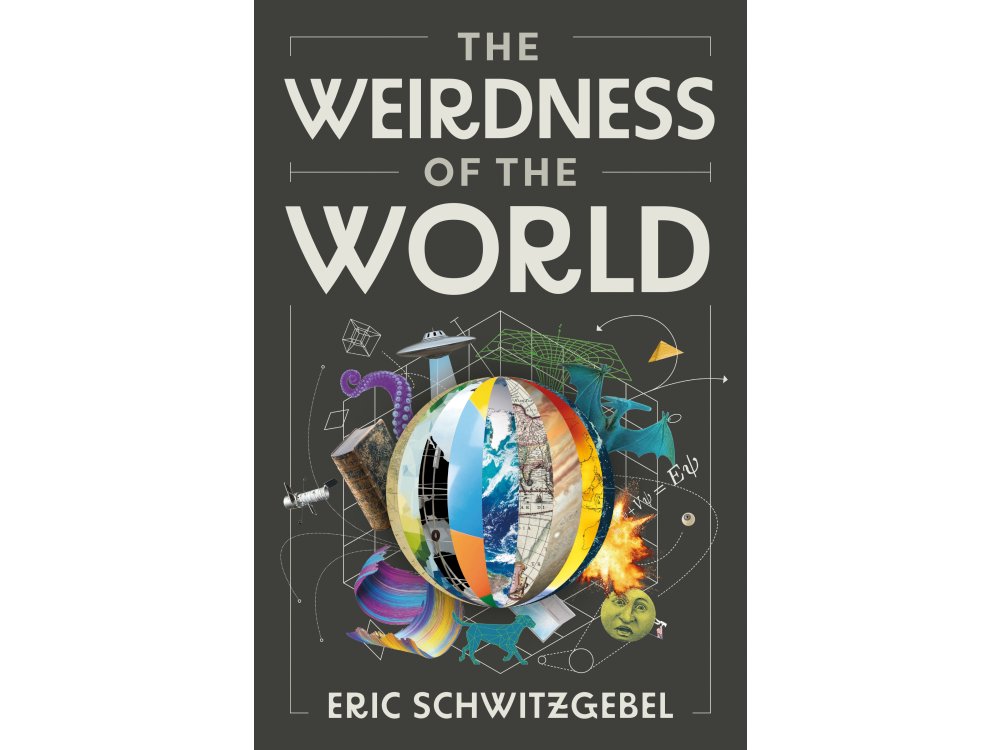 The Weirdness of the World