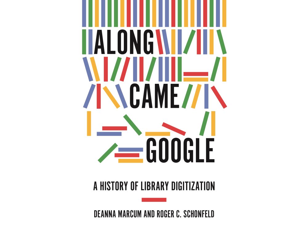 Along Came Google: A History of Library Digitization