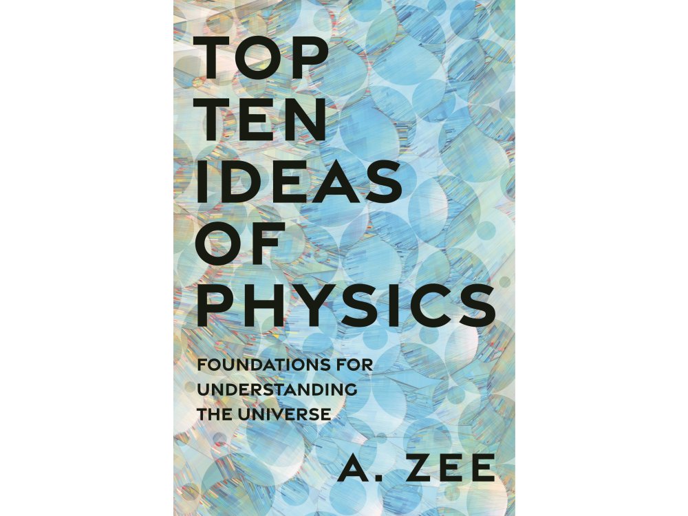 Top Ten Ideas of Physics: Foundations for Understanding the Universe