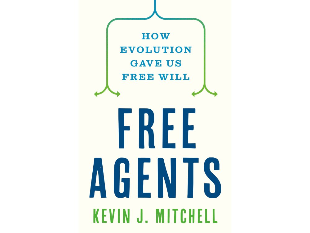 Free Agents: How Evolution Gave Us Free Will