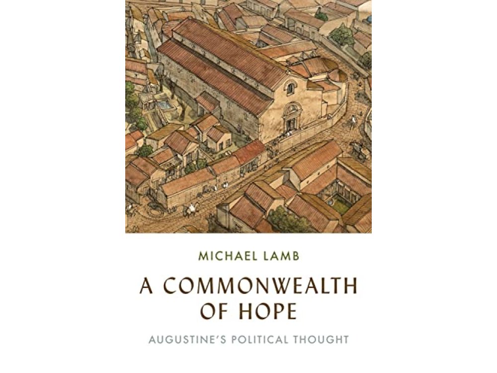 A Commonwealth of Hope: Augustine's Political Thought