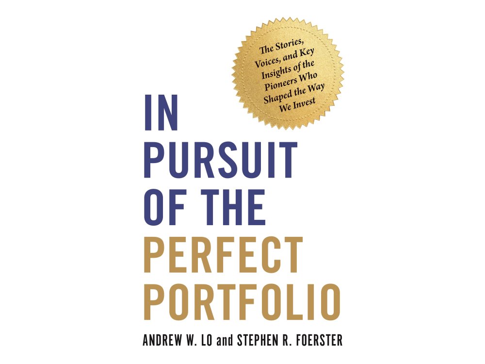 In Pursuit of the Perfect Portfolio: The Stories, Voices, and Key Insights of the Pioneers Who Shaped the Way We Invest