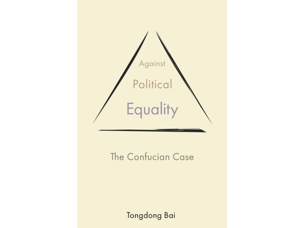 Against Political Equality: The Confucian Case