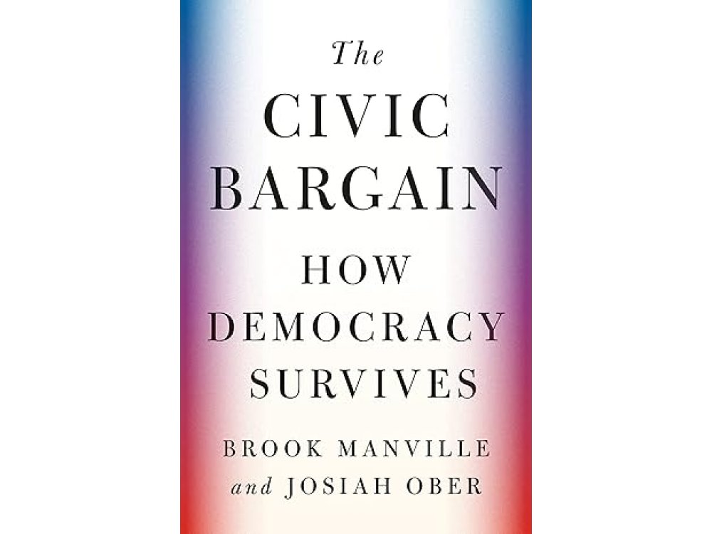 The Civic Bargain: How Democracy Survives