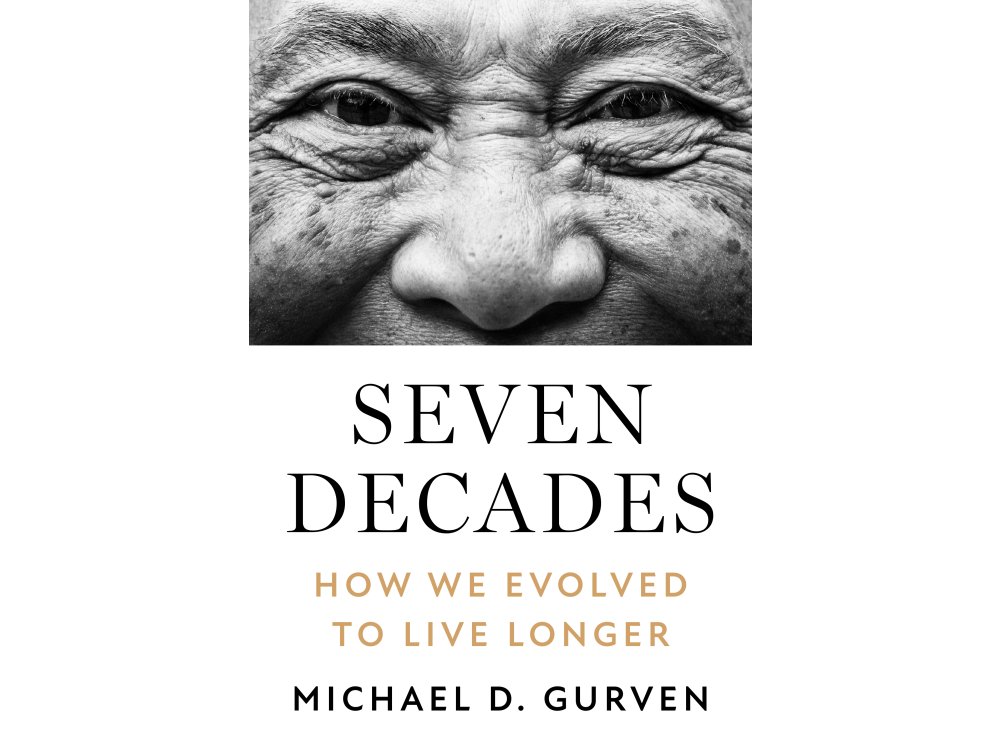 Seven Decades: How We Evolved to Live Longer