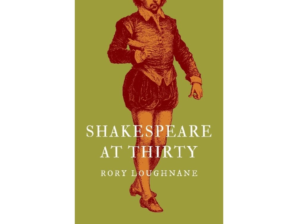 Shakespeare at Thirty