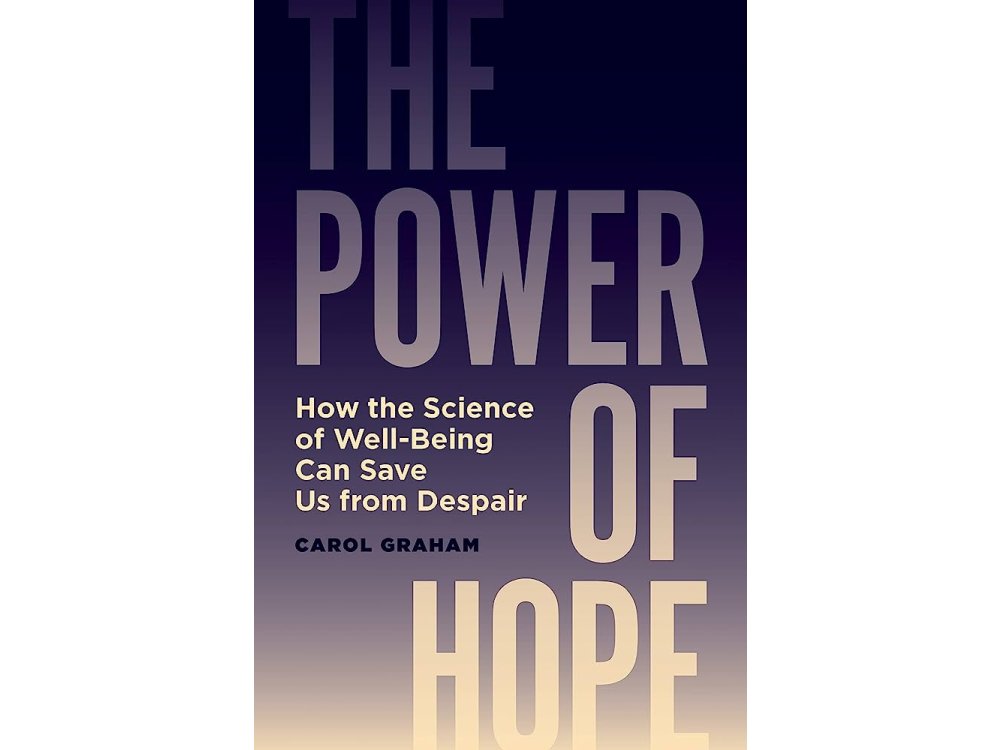The Power of Hope: How the Science of Well-Being Can Save Us from Despair