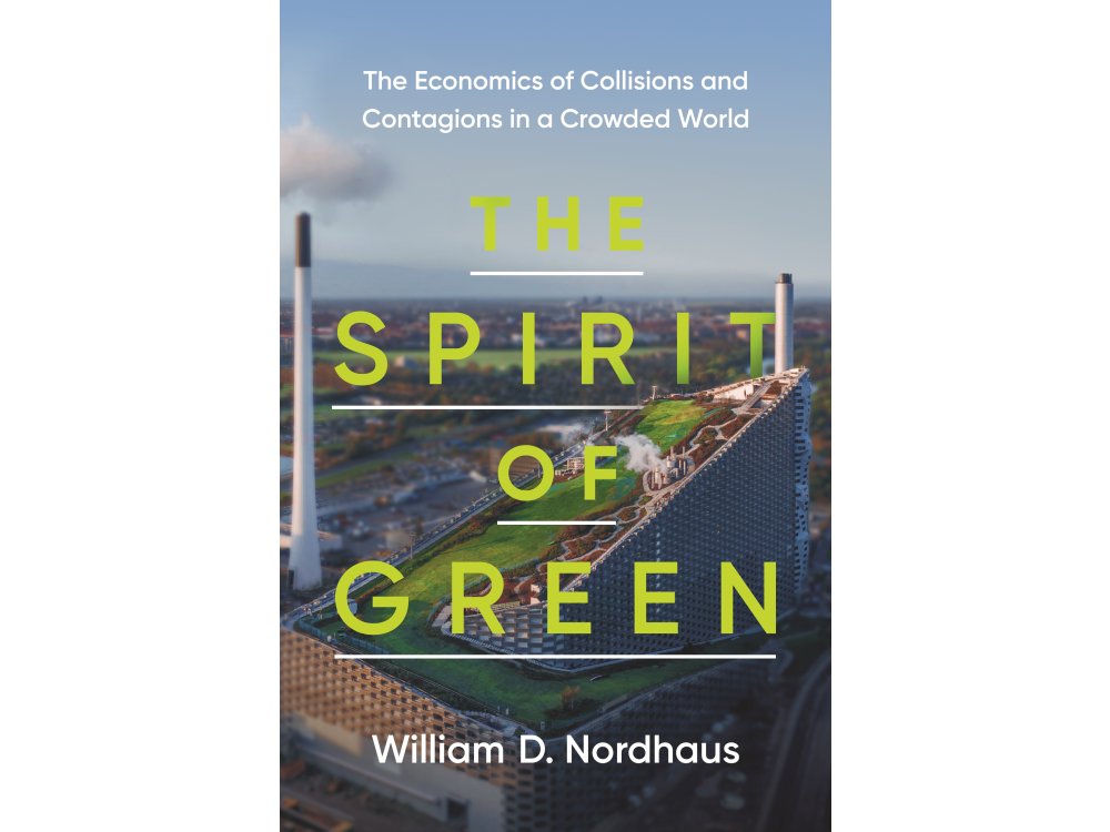 The Spirit of Green: The Economics of Collisions and Contagions in a Crowded World