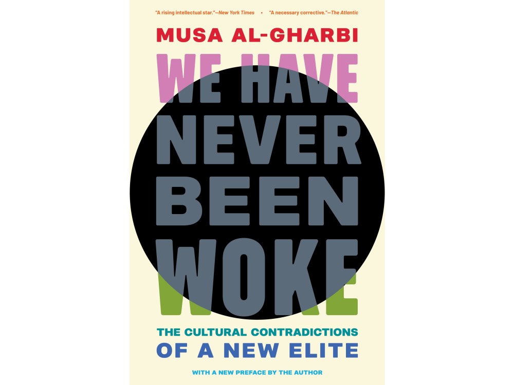 We Have Never Been Woke: The Cultural Contradictions of a New Elite