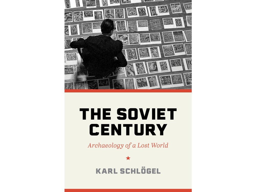 The Soviet Century: Archaeology of a Lost World
