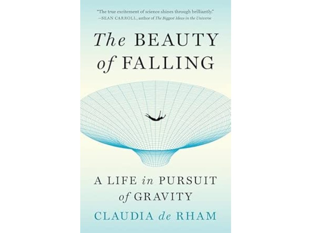 The Beauty of Falling: A Life in Pursuit of Gravity