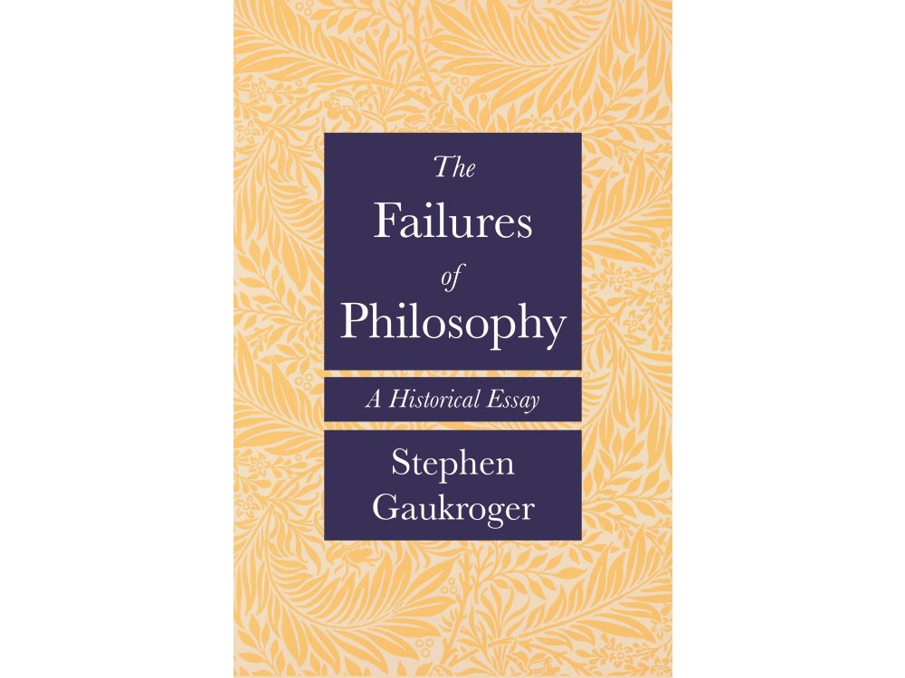 The Failures of Philosophy: A Historical Essay