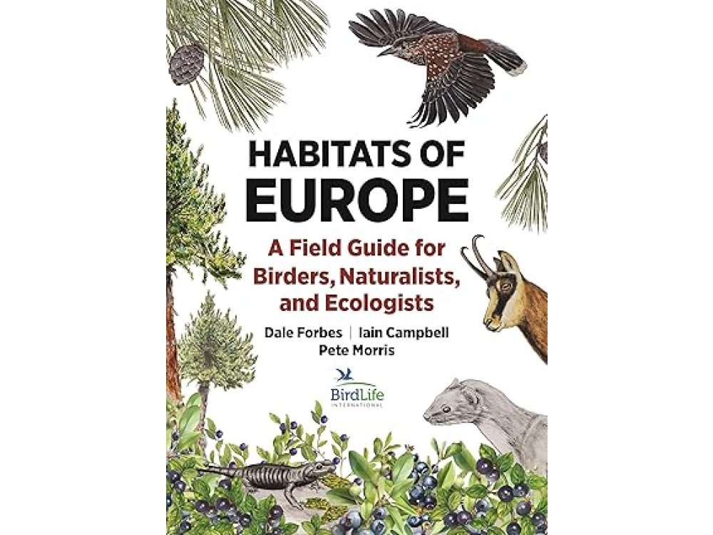 Habitats of Europe: A Field Guide for Birders, Naturalists, and Ecologists