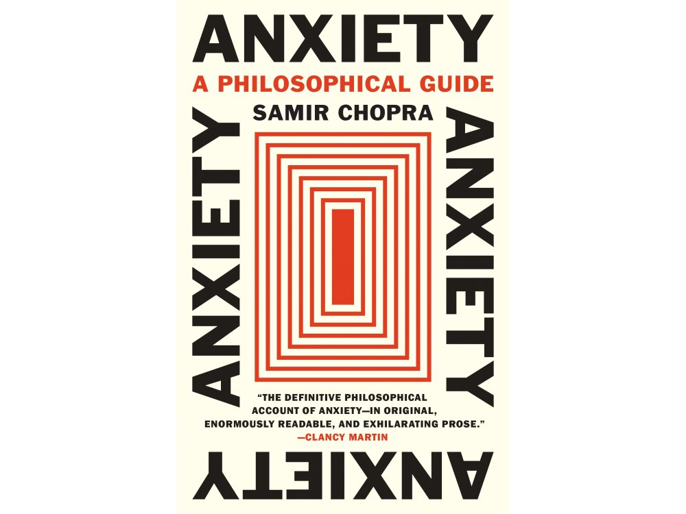 Anxiety: A Philosophical Guide