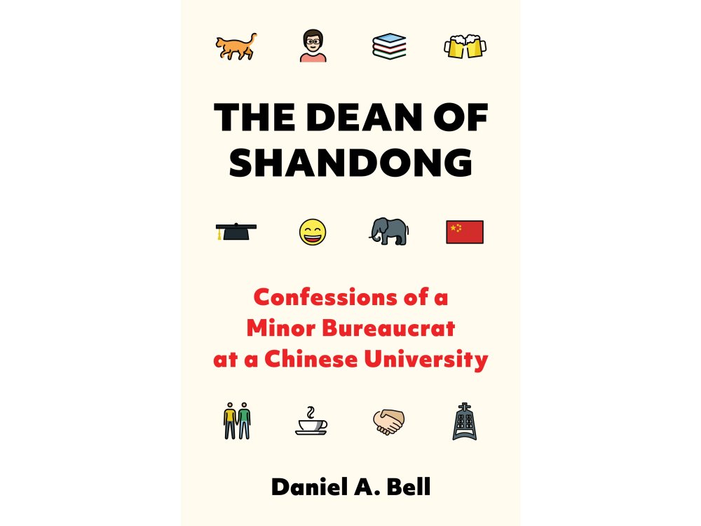 The Dean of Shandong: Confessions of a Minor Bureaucrat at a Chinese University