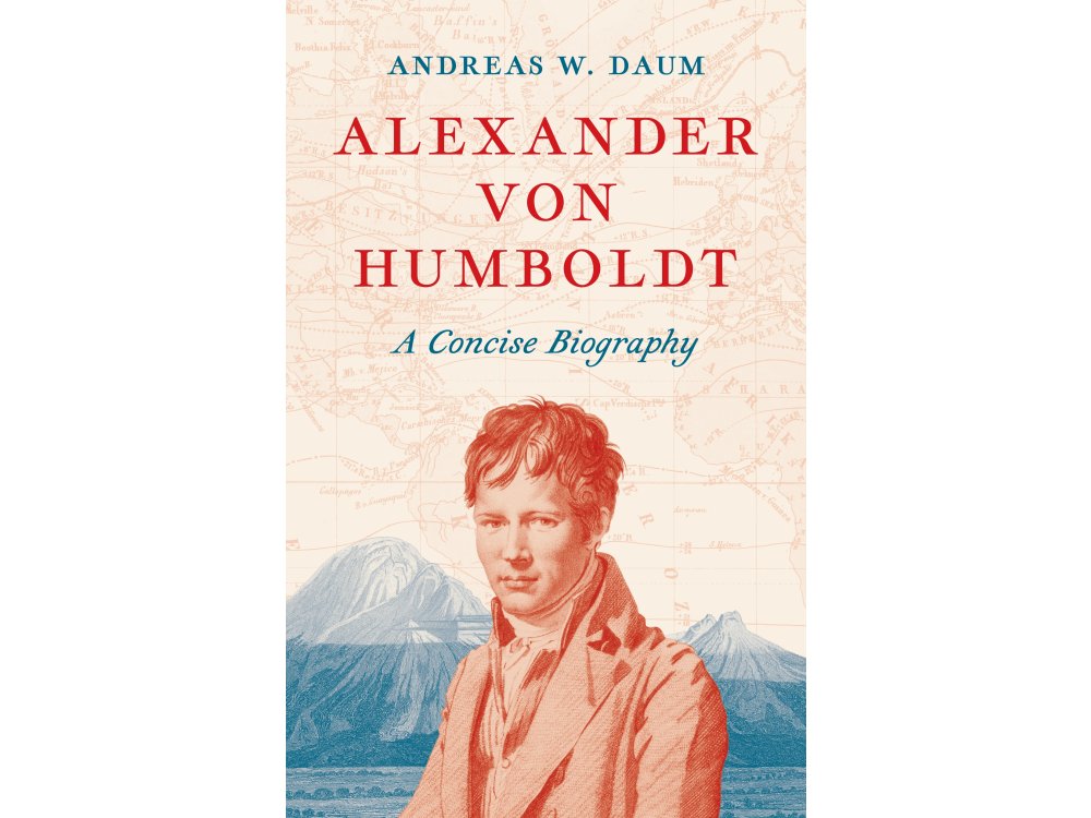 Alexander von Humboldt: A Concise Biography