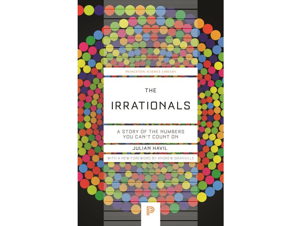 The Irrationals: A Story of the Numbers You Can't Count On