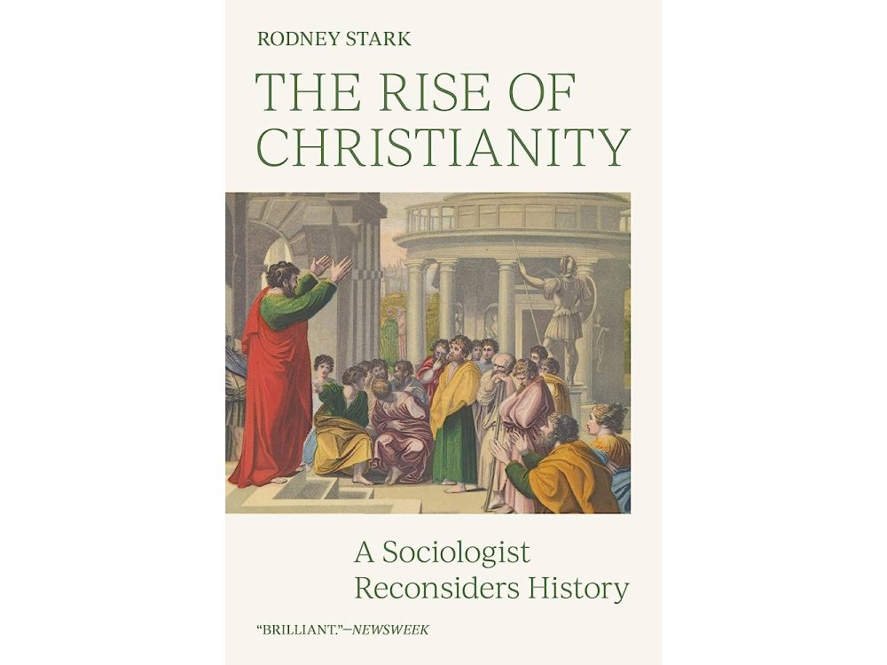 The Rise of Christianity: A Sociologist Reconsiders History