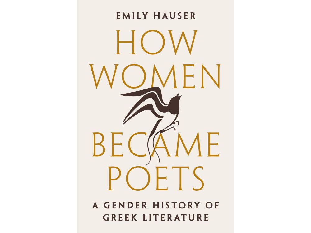 How Women Became Poets: A Gender History of Greek Literature