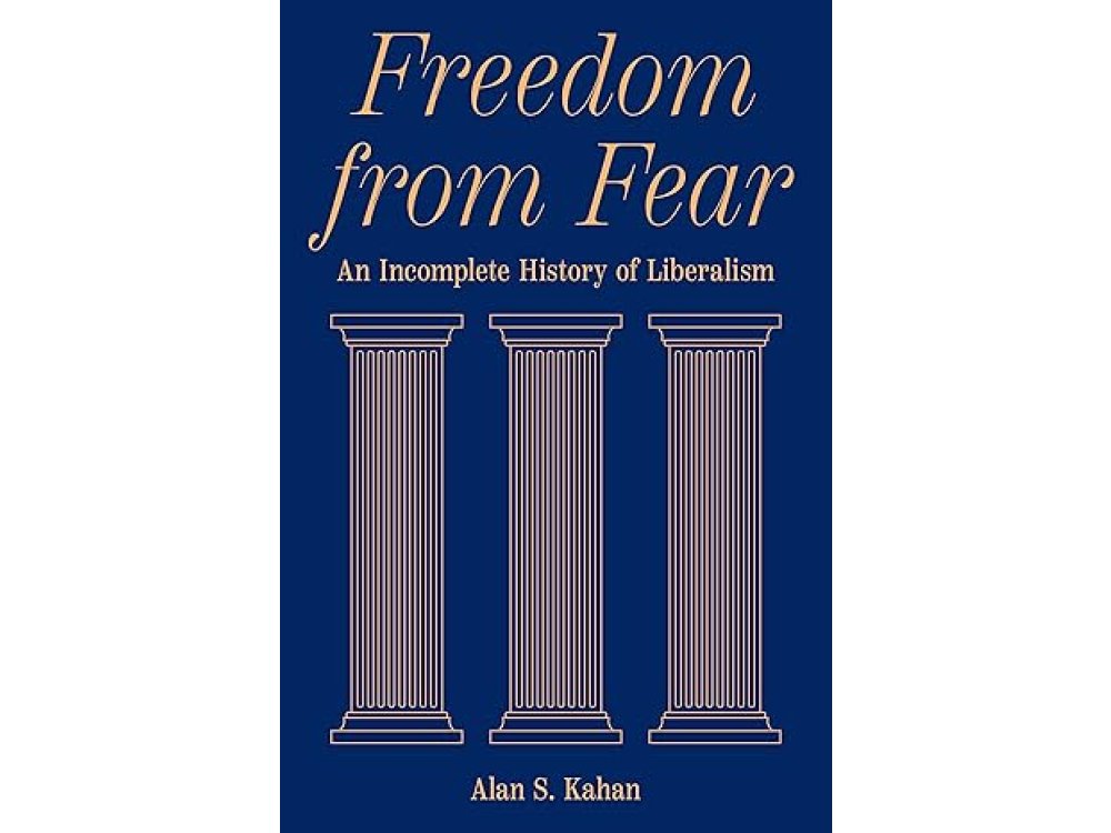 Freedom from Fear: An Incomplete History of Liberalism