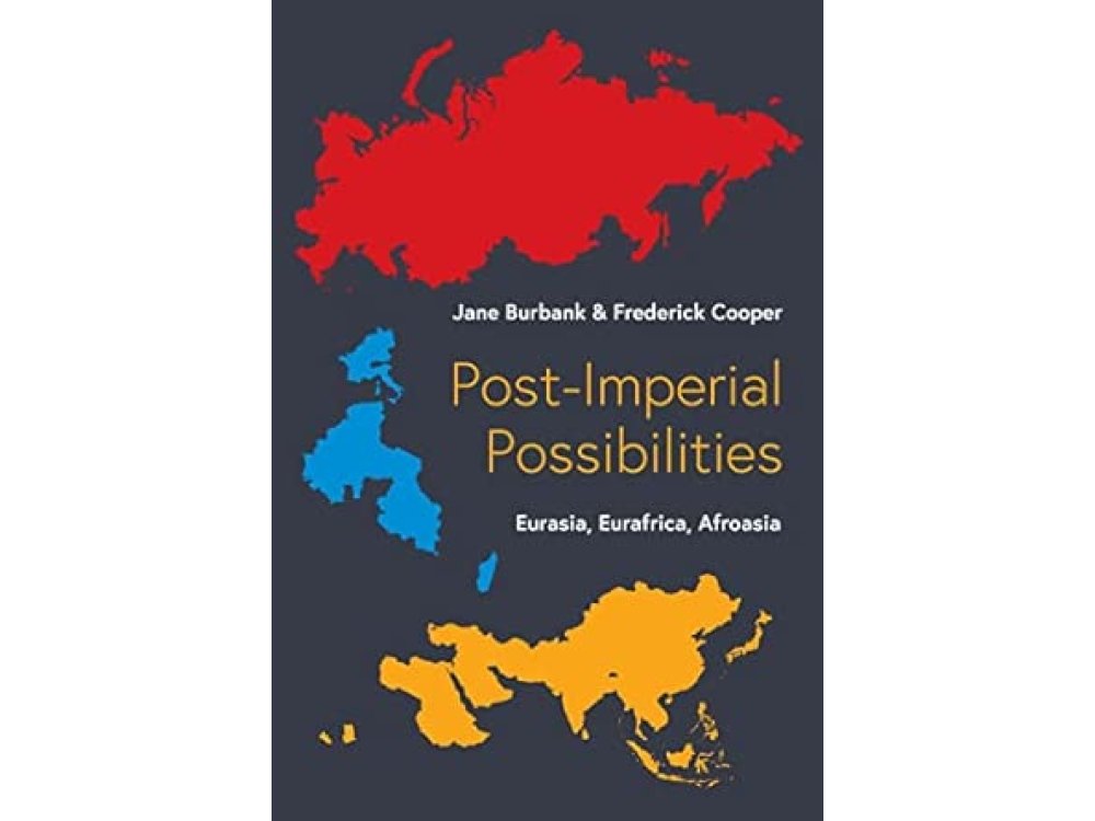 Post-Imperial Possibilities: Eurasia, Eurafrica, Afroasia