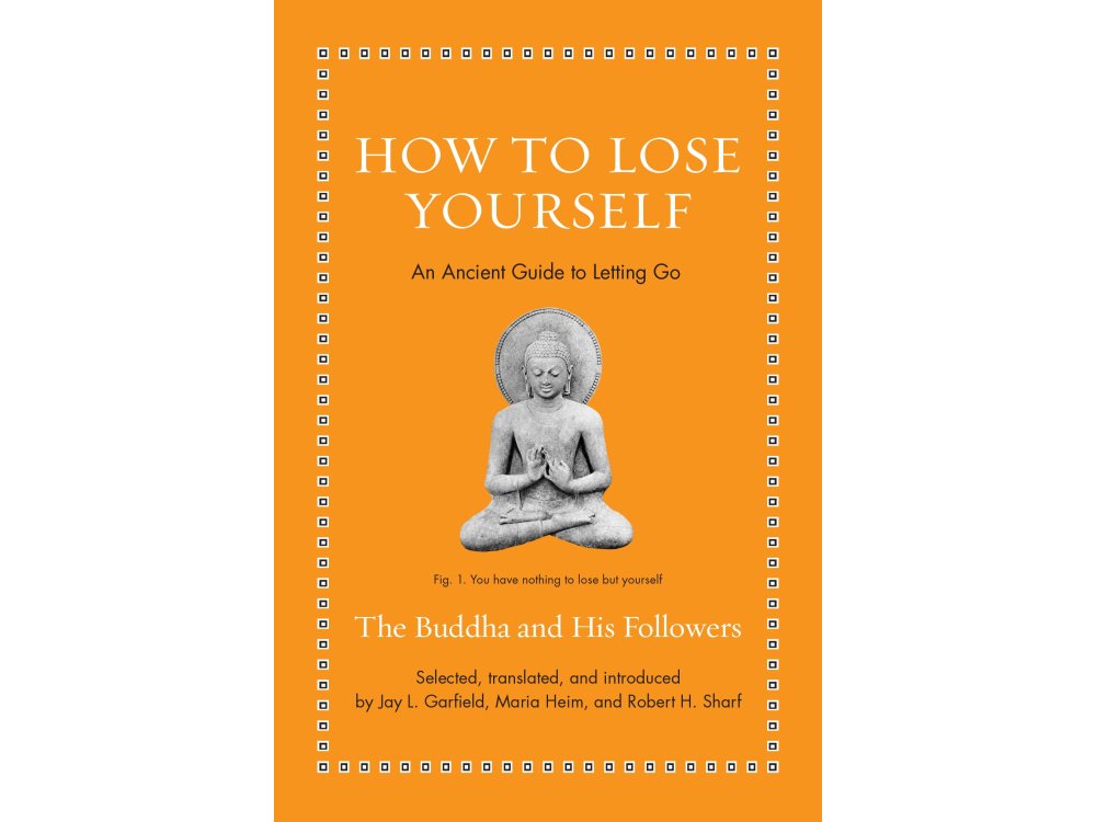How to Lose Yourself: An Ancient Guide to Letting Go