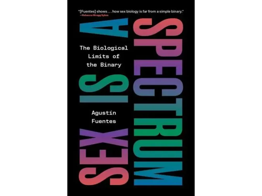 Sex Is a Spectrum: The Biological Limits of the Binary