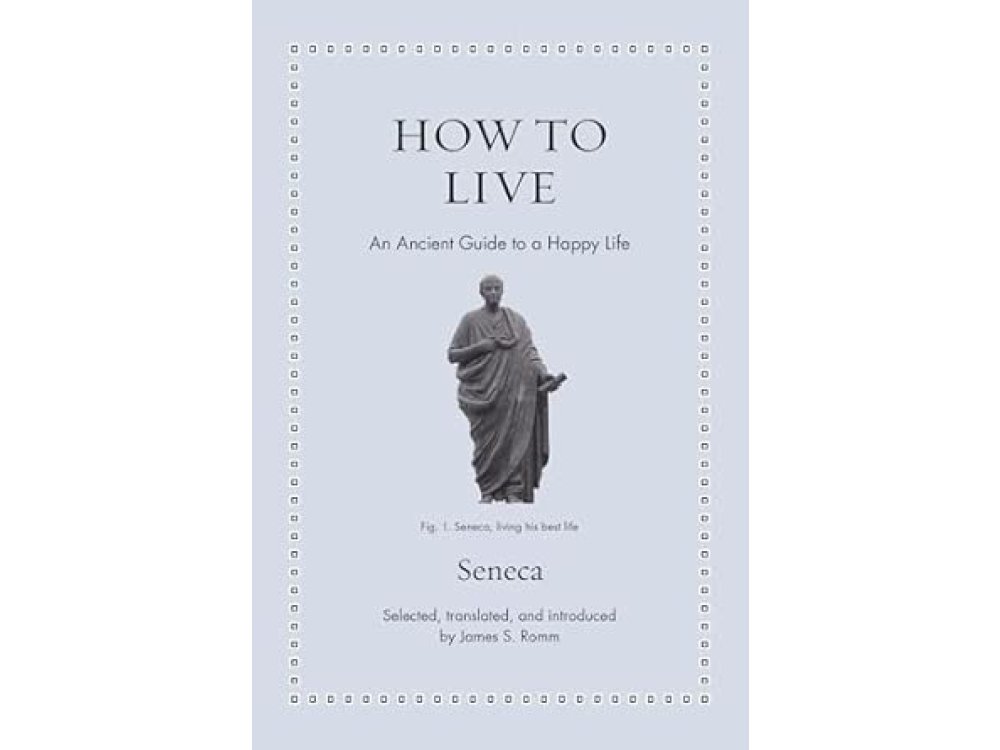 How to Live: An Ancient Guide to a Happy Life