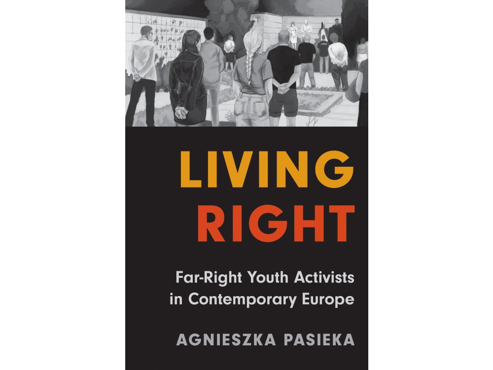 Living Right: Far-Right Youth Activists in Contemporary Europe