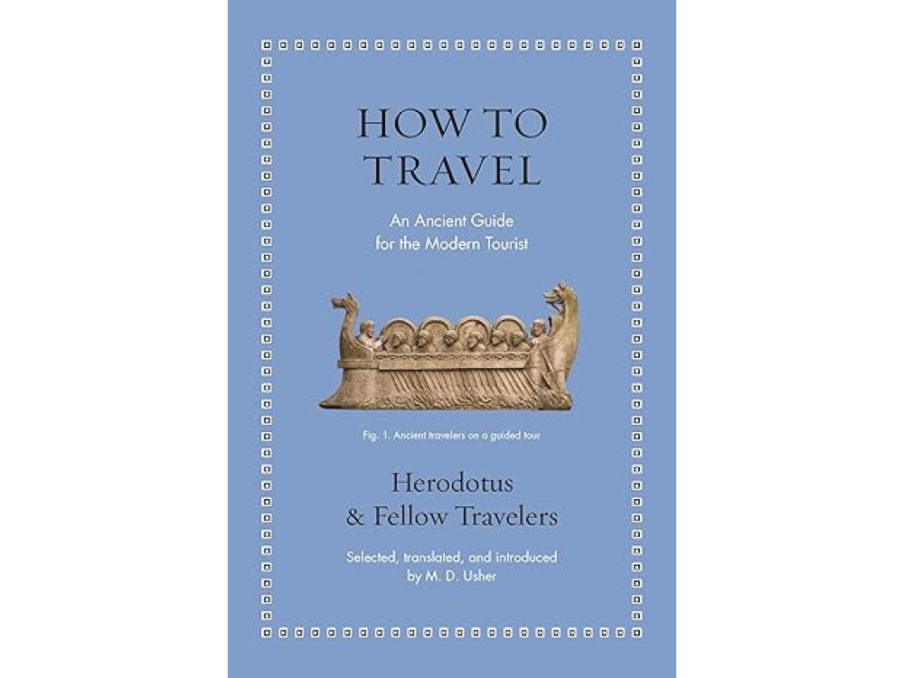 How to Travel: An Ancient Guide for the Modern Tourist