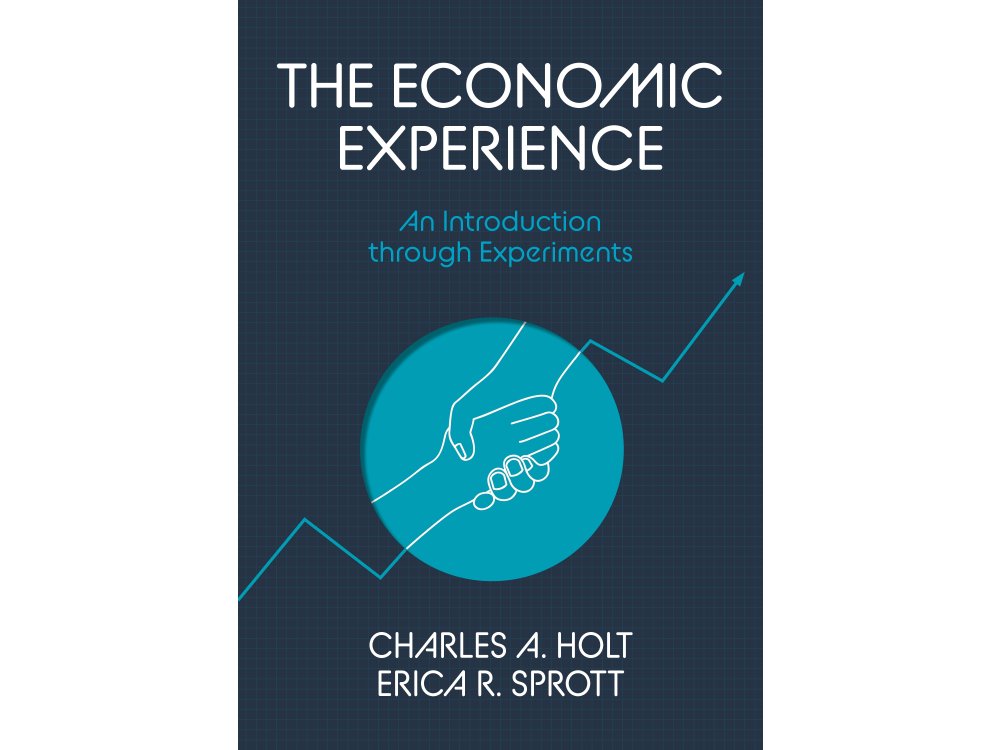 The Economic Experience: An Introduction through Experiments