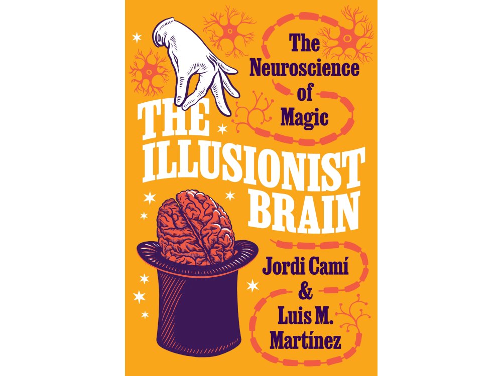 The Illusionist Brain: The Neuroscience of Magic