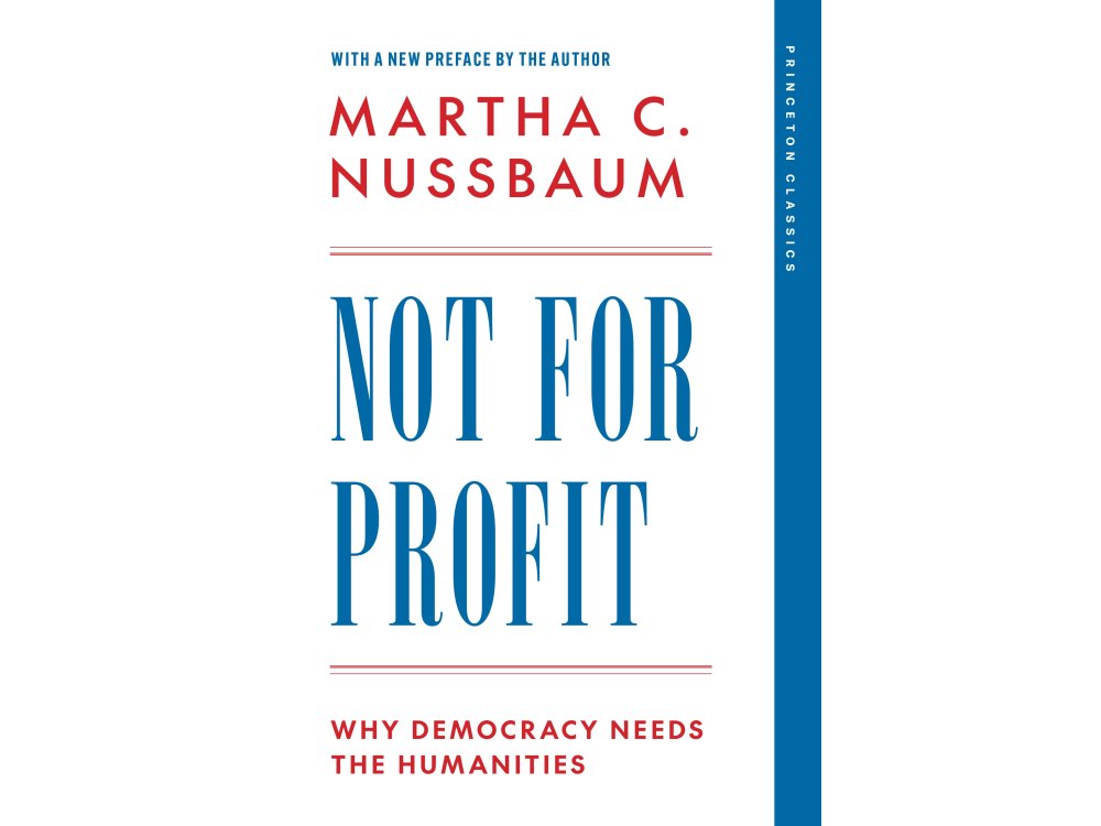 Not for Profit: Why Democracy Needs the Humanities