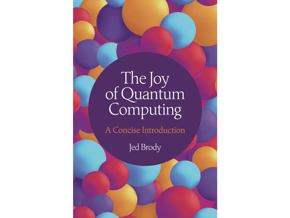 The Joy of Quantum Computing: A Concise Introduction