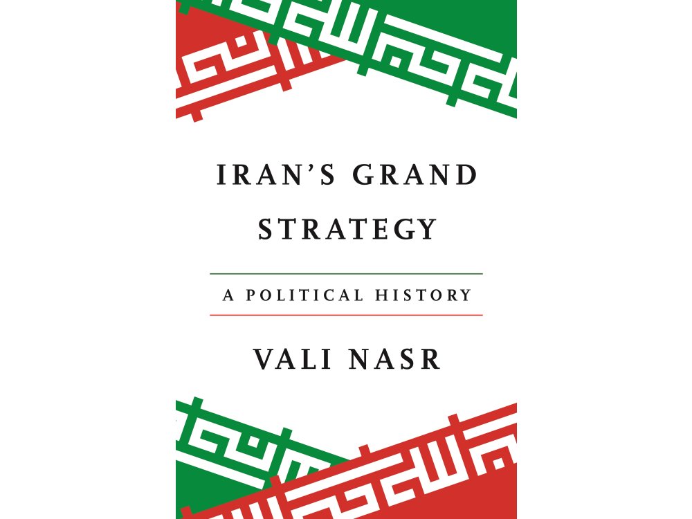 Iran's Grand Strategy: A Political History