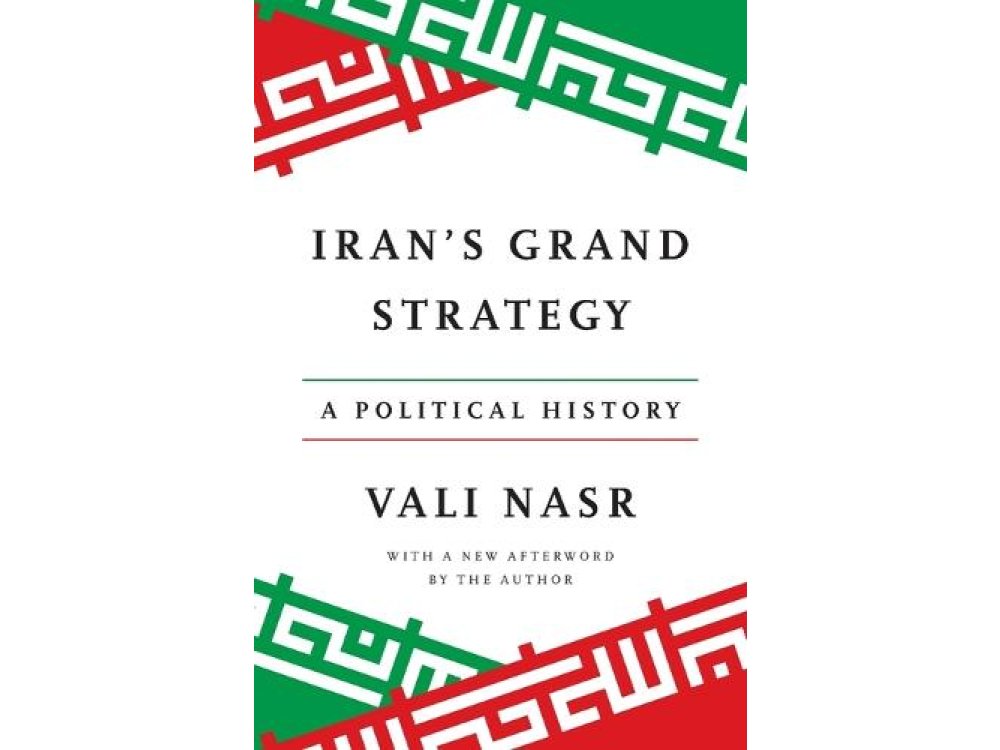 Iran's Grand Strategy: A Political History