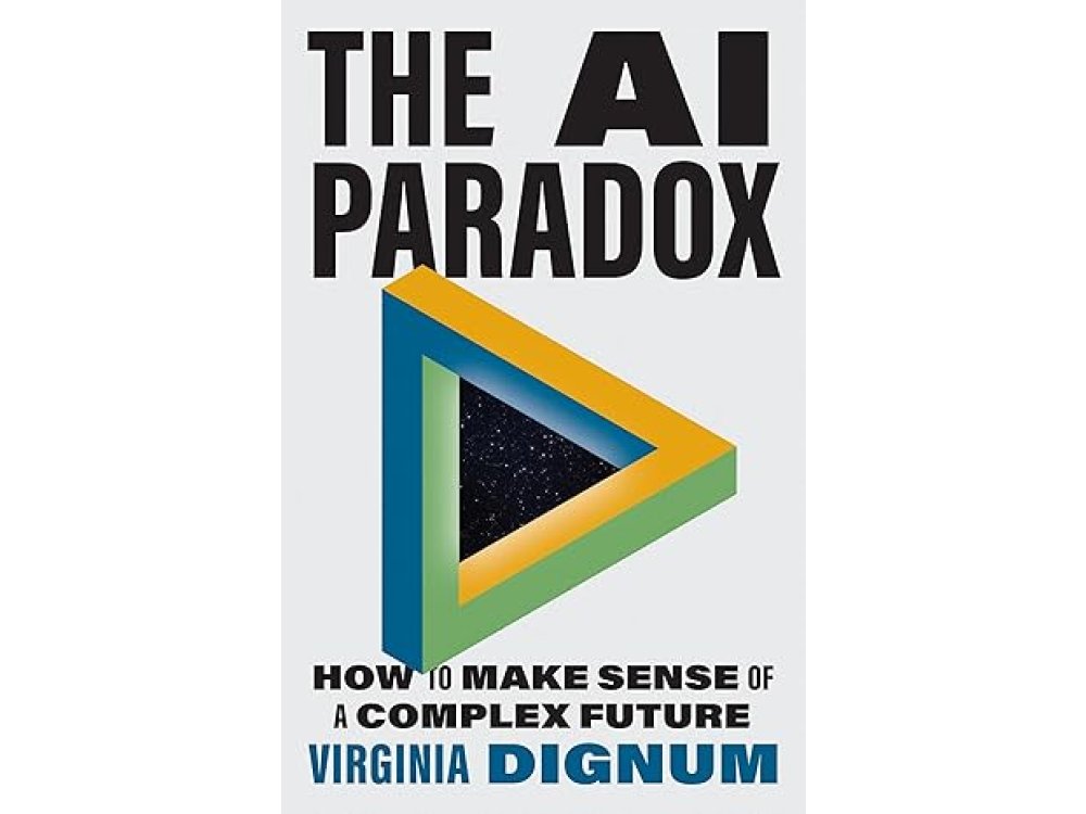 The AI Paradox: How to Make Sense of a Complex Future