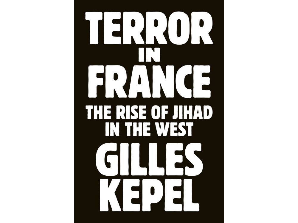 Terror in France: The Rise of Jihad in the West