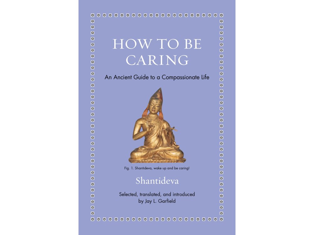 How to Be Caring: An Ancient Guide to a Compassionate Life