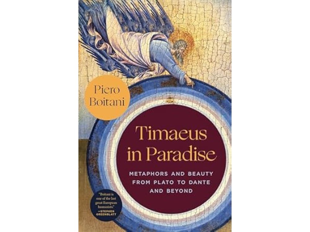 Timaeus in Paradise: Metaphors and Beauty from Plato to Dante and Beyond