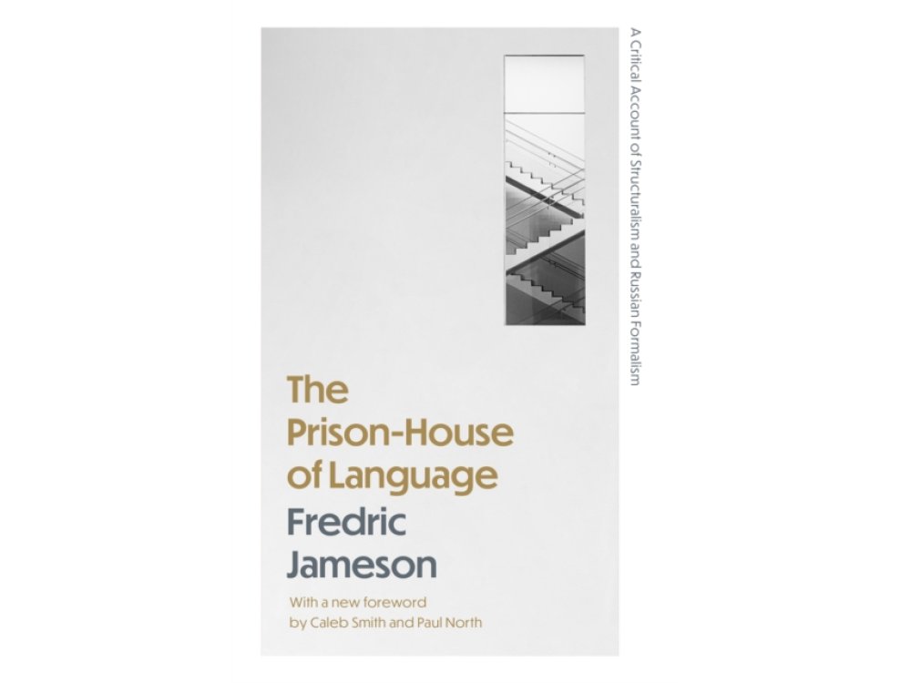 The Prison-House of Language: A Critical Account of Structuralism and Russian Formalism